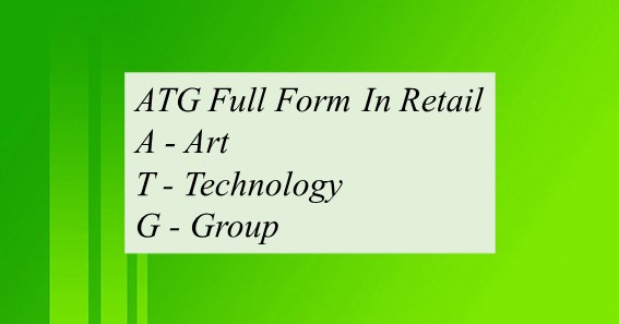 ATG Full Form In Retail