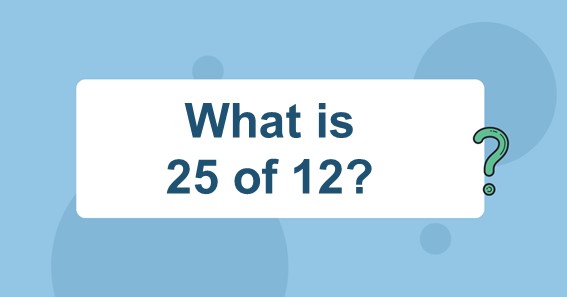 What is 25 of 12? Find 25 Percent of 12 (25% of 12)