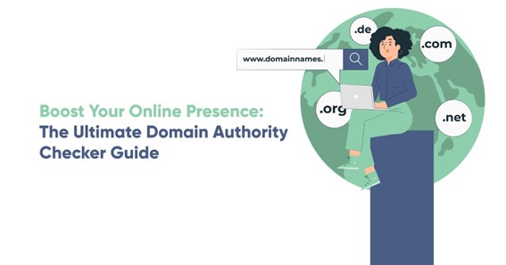 Boost Your Online Presence: The Ultimate Domain Authority Checker Guide